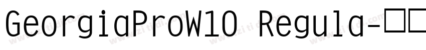 GeorgiaProW10 Regula字体转换